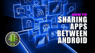 ⭐ LEARN QUICKLY: How to Send Apps From One Android to Another Sharing Apps Between Android Devices