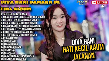 HATI KECIL KAUM JALANAN - DIVA HANI FULL ALBUM TERBARU DANGDUT POP 2024 || DEKYUT MUSIC