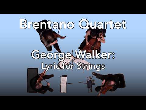 George Walker: Lyric for Strings | Brentano Quartet