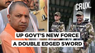 Uttar Pradesh’s New Special Security Force With Power To ‘Arrest’ Without Prior Warrant