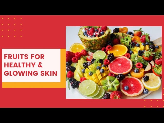 Best 10 Fruits For Healthy & Glowing Skin | Skin Whitening Fruits | Miss Chocopuri class=