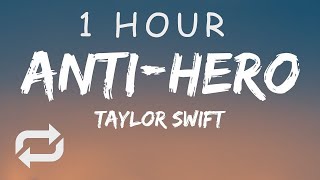 [1 HOUR 🕐 ] Taylor Swift - Anti-Hero (Lyrics)