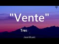 Tres Dedos - VENTE (Letra)