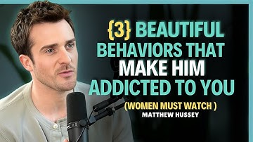 3 Beautiful Behaviours That Make Him Addicted To You || Matthew Hussey || Relationship Advice