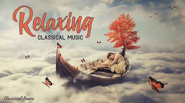 Relaxing - Classical Music
