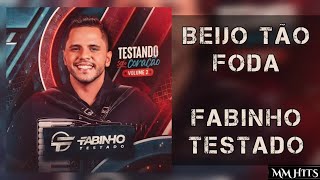 BEIJO TÃO FODA - Fabinho Testado (Áudio Oficial)