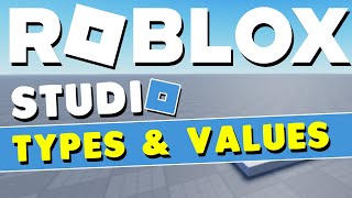 How to Roblox Studio Basics: Types and Values (Beginner Friendly Scripting Tutorial)