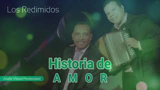 Video thumbnail of "LOS REDIMIDOS IPUC  HISTORIA DE AMOR"