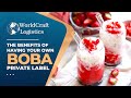 Having Your Own Private Boba Label - Part 3: Potential Benefits
