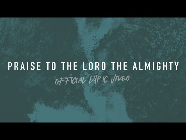 Praise to the Lord the Almighty | Official Lyric Video | Reawaken Hymns (contemporary)