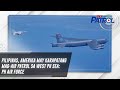 Pilipinas, Amerika may karapatang mag-air patrol sa West PH sea: PH air force | TV Patrol