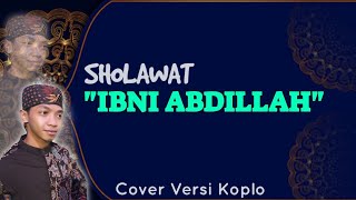 Download Lagu Sholawat Ibni Abdillah || Cover Versi Koplo