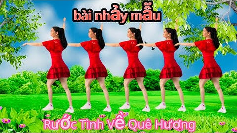 Cha Cha - Dân Vũ // Rước Tình Về Quê Hương - bài nhảy mẫu // bản cùng hướng và hướng dẫn bấm ...