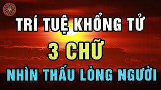 Trí Tuệ Của Khổng Tử: Dạy 3 Chữ Nhìn Thấu Lòng Người