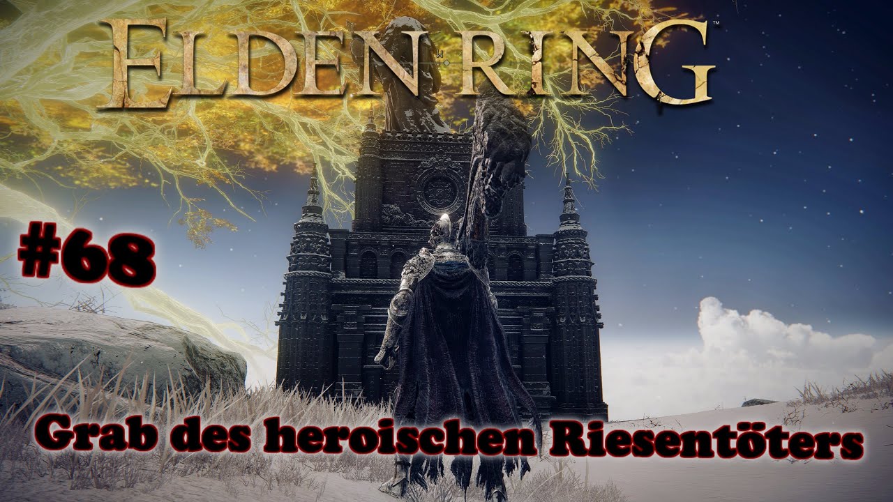 Grab Des Heroischen Riesentöters Elden Ring Elden Ring - Grab des heroischen Riesentöters Folge #68 - YouTube