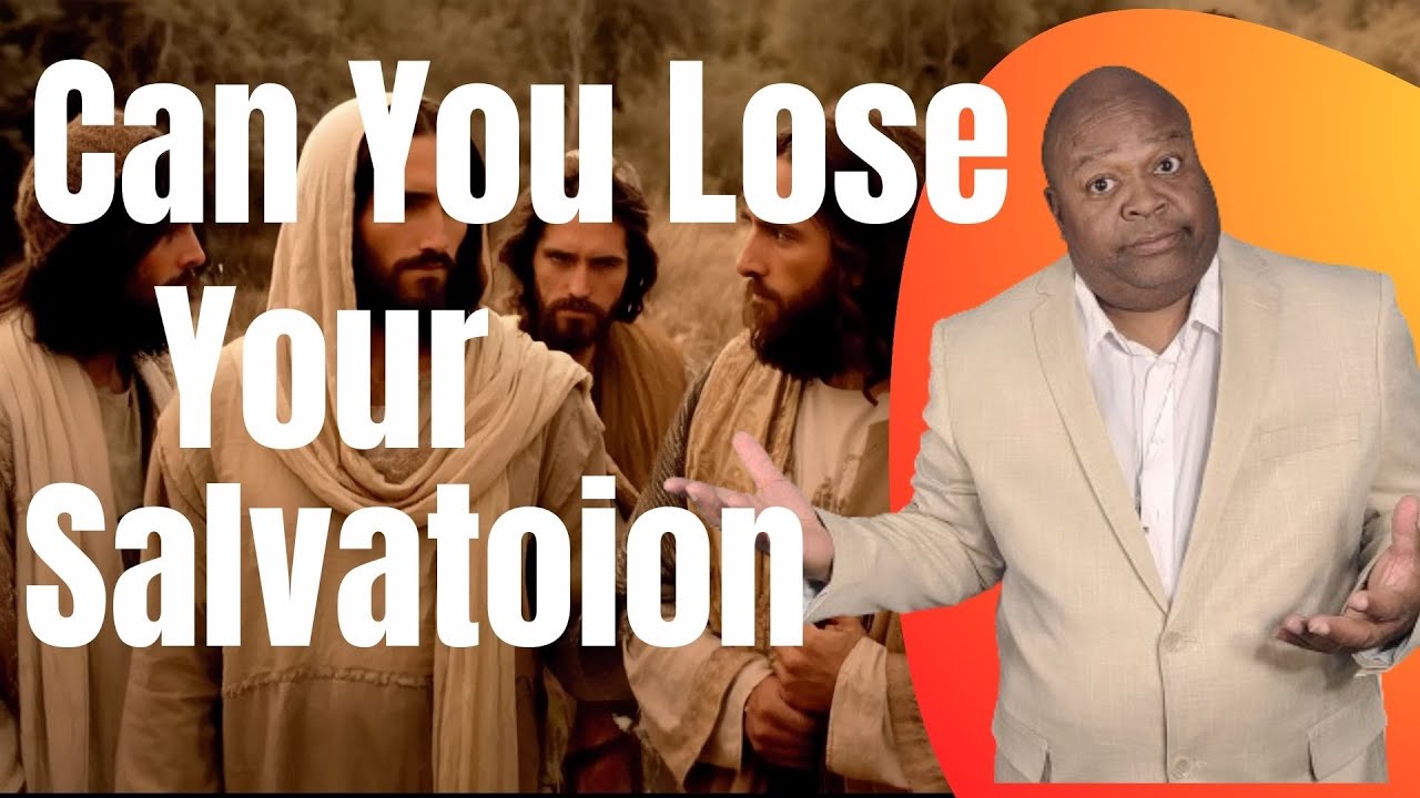 Can You Lose Your Salvation | Can A Person Lose Their Salvation After