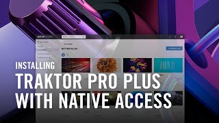 TRAKTOR PRO PLUS installation with Native Access 2 | Native Instruments