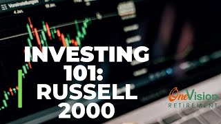 What is the Russell 2000 Why should we care