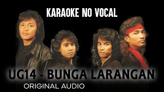 KARAOKE NO VOCAL : Bunga Larangan - UG14 (original audio)