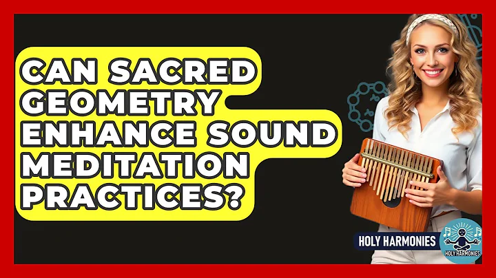 Can Sacred Geometry Enhance Sound Meditation Practices? - Holy Harmonies