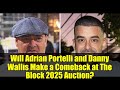 Will Adrian Portelli and Danny Wallis Make a Comeback at The Block 2025 Auction?