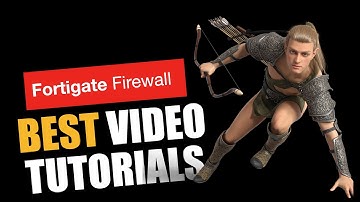 Best Fortigate Tutorials