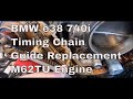 MY FREE 2001 BMW e38 740I SPORT.....TIMING CHAIN GUIDE REPLACEMENT  Part 1