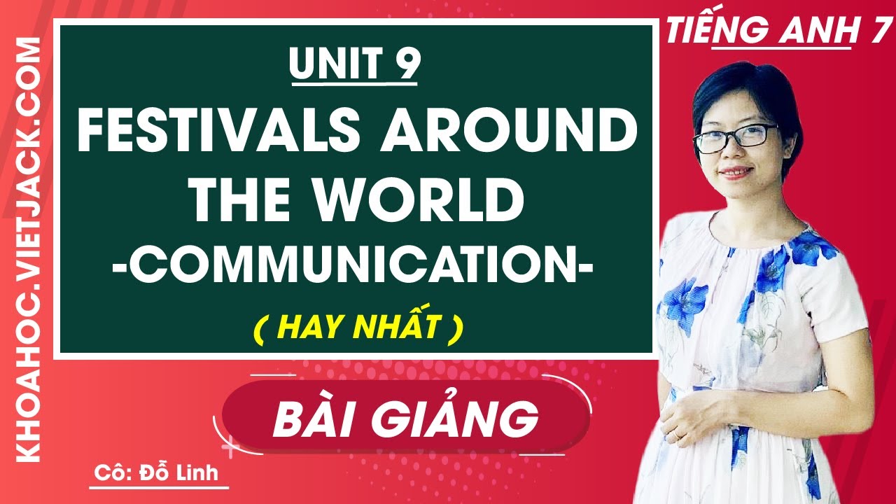 Tiếng Anh 7 - Unit 9 Festivals around the world - Communication - Cô Đỗ ...