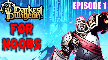 Learn To Play Darkest Dungeon 2 Ep. 1