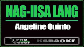 Nag-iisa Lang - ANGELINE QUINTO (KARAOKE)