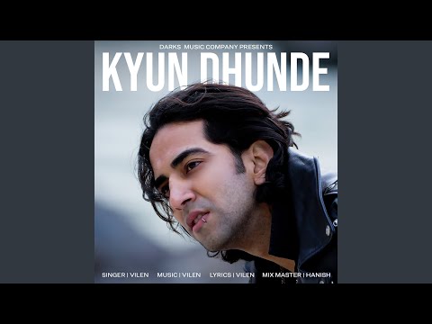 Vilen - Kyun Dhunde