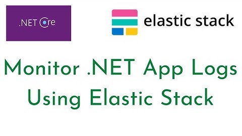 How to Monitor .NET App Logs Using Elastic Stack (ELK) | Elastic Stack Tutorial |Send .NET App logs
