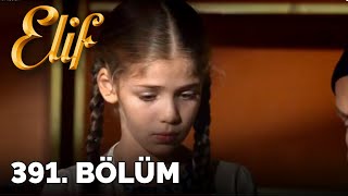 Elif - 391.Bölüm