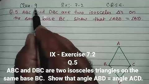class 9 Ex 7.2 Q.5 ABC and DBC are the two isosceles triangles on the same base BC.