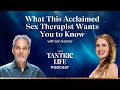 What This Acclaimed Sex Therapist Wants You To Know What This Acclaimed Sex Therapist Wants You To Know