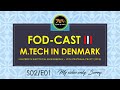MTech in Denmark || Fod-Cast-3 by Kaish Q Khan || Higher Studies Capsule