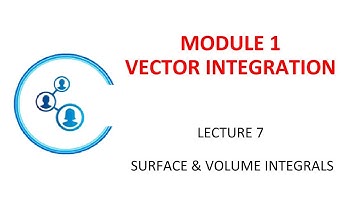 Module 1 Lecture 7 Vector Integration   Surface & Volume Integrals