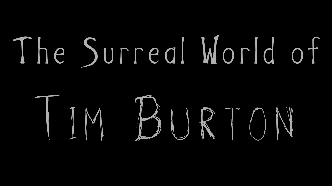 The Surreal World of Tim Burton - Video Essay