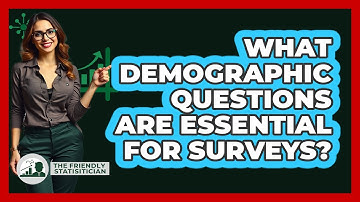 What Demographic Questions Are Essential For Surveys? - The Friendly Statistician