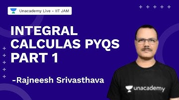 Integral Calculas | PYQs Part 1 | Mathematics | IITJAM2022 | Rajneesh Srivasthava | Uncademy Live