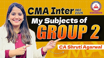 Learn CMA Inter Group 2 With Me & Clear With Confidence | CA Shruti Agarwal | Courses & Offers