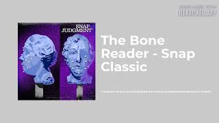 The Bone Reader - Snap Classic - Snap Judgment