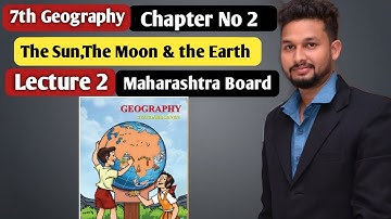 7th Geography | Chapter 2 | The Sun The Moon and the Earth |  Lecture 2 | maharashtra board |