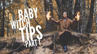 Baby Witch Tips: Part 1