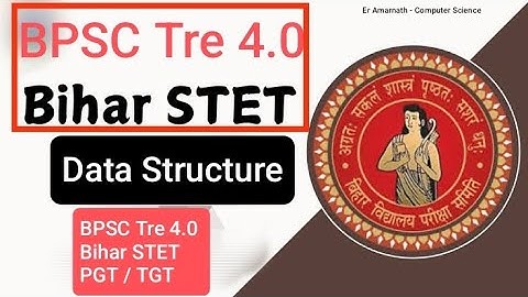 BPSC TRE 4.0/ STET COMPUTER SCIENCE / PGT or TGT Vacancy / Data Structure & Algorithm Concept..!!