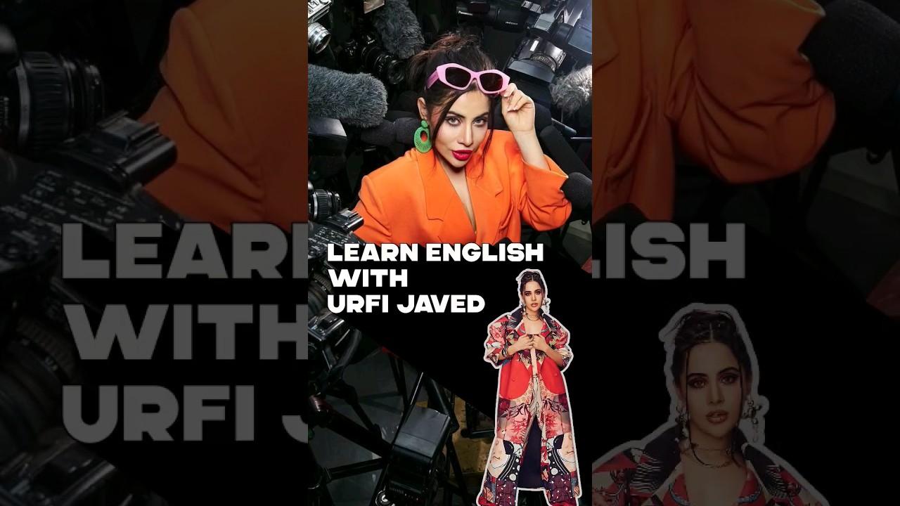 Learn English with Urfi Javed 