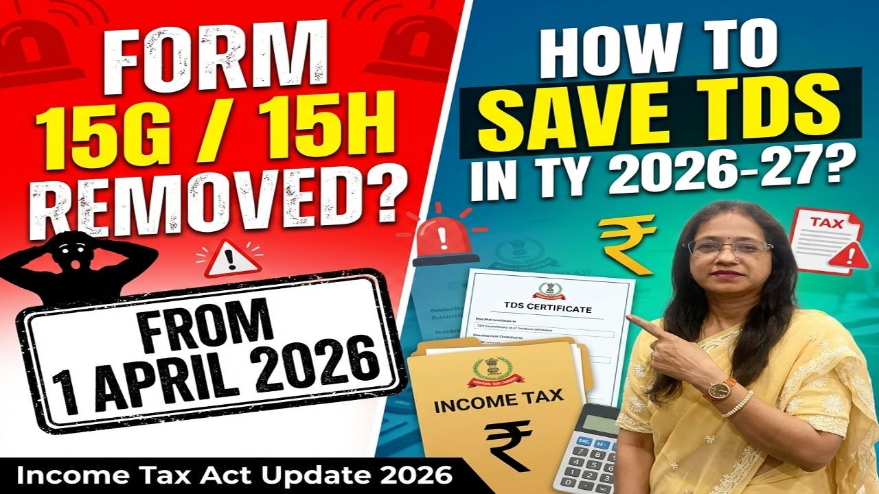 Form 15G/15H Removed From 1April 2026 | New TDS Forms & Rules 2026 | CA ...