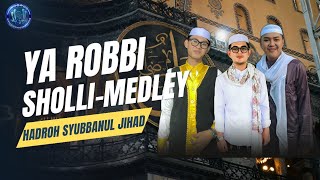 Download lagu HD AUDIO YA ROBBI SHOLLI - MEDLEY | HADROH SYUBBANUL JIHAD