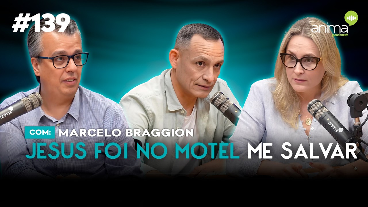 Jesus foi no motel me salvar | Ep. #139 | com  Marcelo Braggion