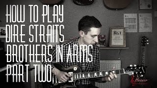 How to play Brothers in Arms by Dire Straits -  Part Two - Guitar Lesson Tutorial